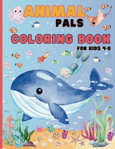 Animal Pals Coloring Book for Kids Age 4-8 Ocean Sea Animals Coloring Pages, Cute and Easy Patterns, Learn Names by Coloring Words