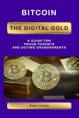 Bitcoin the Digital Gold For Proud Parents and Doting Grandparents