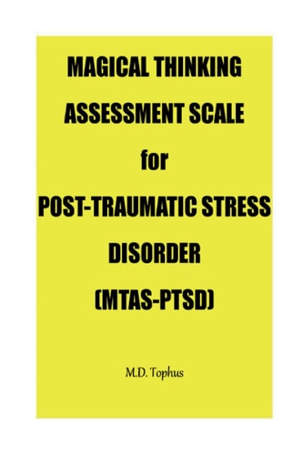 Magical Thinking Assessment Scale for Post-Traumatic Stress Disorder (MTAS-PTSD).
