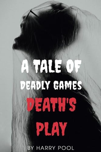 Death's Play A Tale Of Deadly Games
