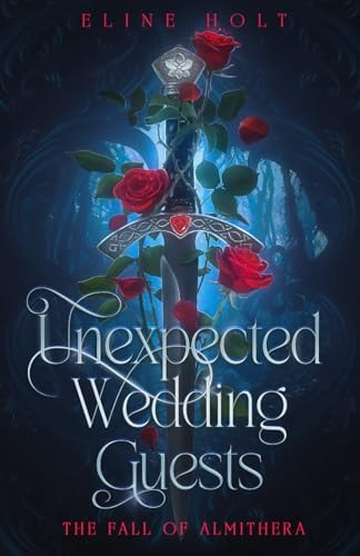 Unexpected Wedding Guests The Fall of Almithera
