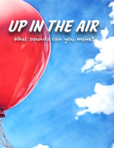 Up In The Air What Sounds Can You Make?