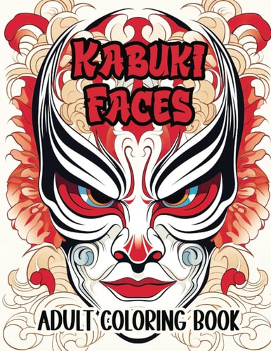 Kabuki Faces Adult Coloring Book Infuse Color Into 25 Traditional Japanese Theater Masks Designs