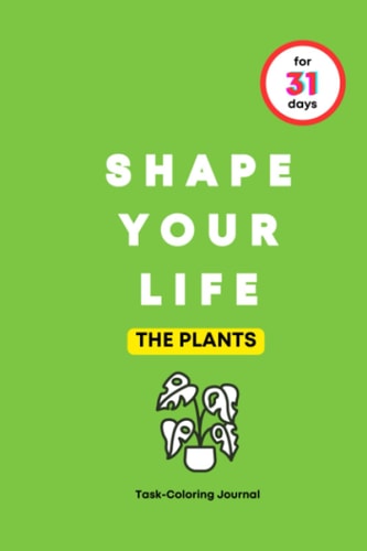 Shape Your Life for 31 Days The Plants