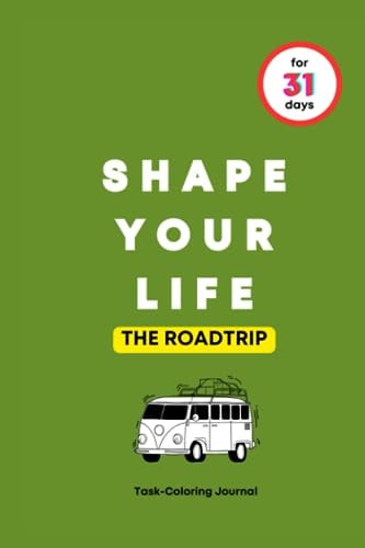 Shape Your Life for 31 Days The Roadtrip