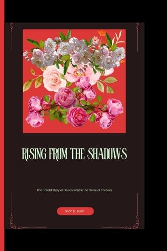 Rising from Shadows The Untold Story of Darren Kent in the Game of Thrones