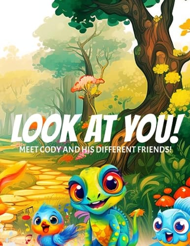 Look at You! Join Cody and His Friends While They Celebrate Their Differences!