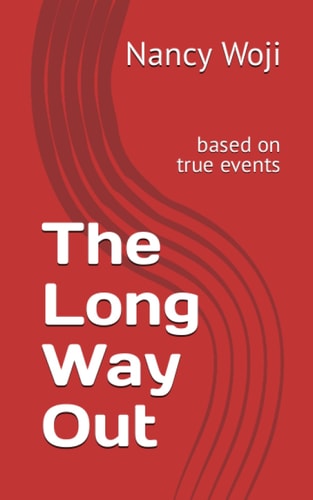 LONG WAY OUT Based on True Events
