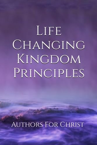Life Changing Kingdom Principles