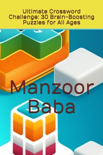 Ultimate Crossword Challenge 30 Brain-Boosting Puzzles for All Ages