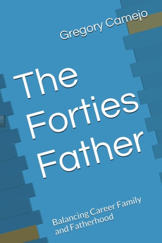 The Forties Father Balancing Career Family and Fatherhood