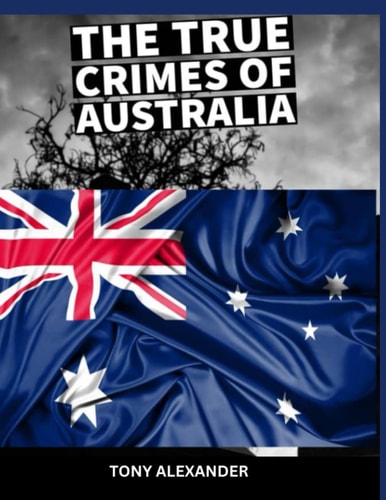 The True Crimes of Australia True Crime Collection