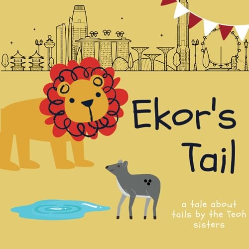 Ekor's Tail A Story by the Teoh Sisters
