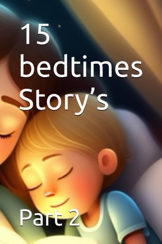 15 Bedtimes Story's Part 2
