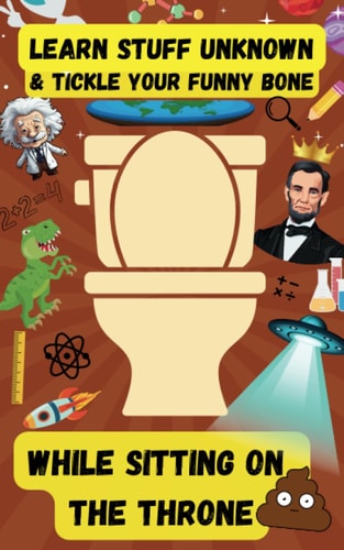 Learn Stuff Unknown and Tickle Your Funny Bone While Sitting on the Throne