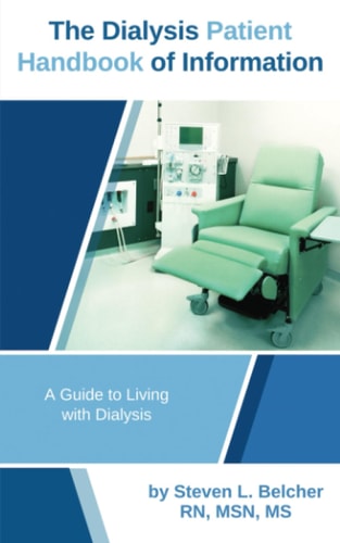 The Dialysis Patient Handbook of Information A Guide to Living with Dialysis
