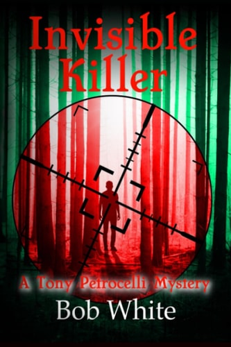 Invisible Killer A Tony Petrocelli Mystery