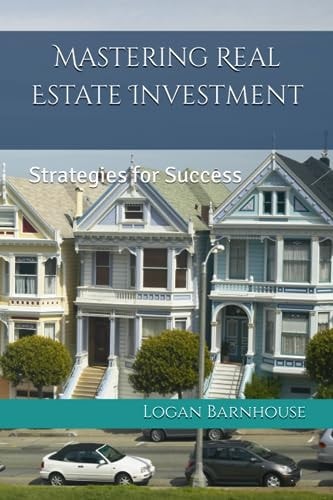 Mastering Real Estate Investment Strategies for Success
