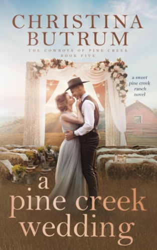 A Pine Creek Wedding A Sweet Cowboy Romance