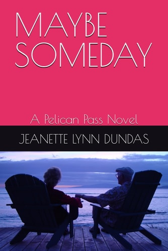Maybe Someday A Pelican Pass Novel