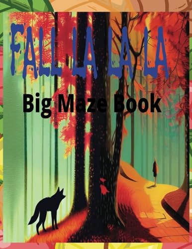 Fall-La-La-La Big Maze Book Ages 5-8