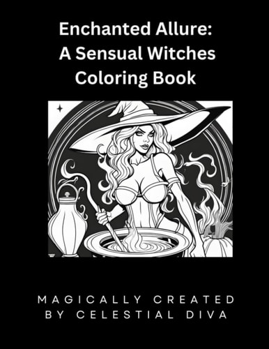 Enchanted Allure : A Sensual Witches Coloring Book