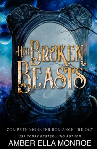 Her Broken Beasts Complete Trilogy