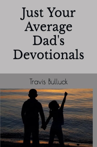 Just Your Average Dad's Devotionals