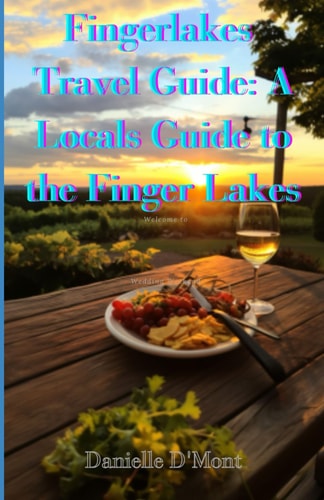 Finger Lakes Travel Guide A Locals Guide to the Finger Lakes
