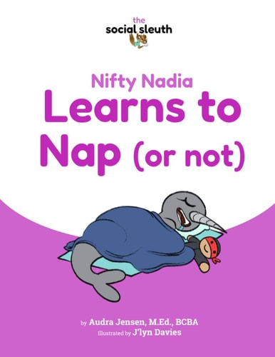 Nifty Nadia Learns to Nap (or Not)