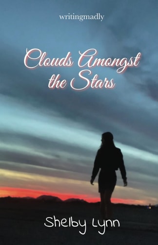 CLOUDS AMONGST THE STARS (A POETRY COLLECTION).