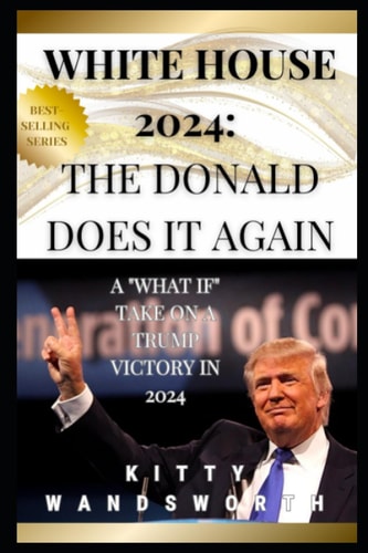 White House 2024 The Donald Does it Again