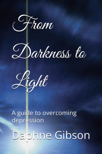 FROM DARKNESS TO LIGHT A Guide to Overcoming Depression