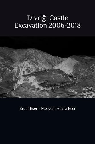 Divriği Castle Excavation 2006-2018