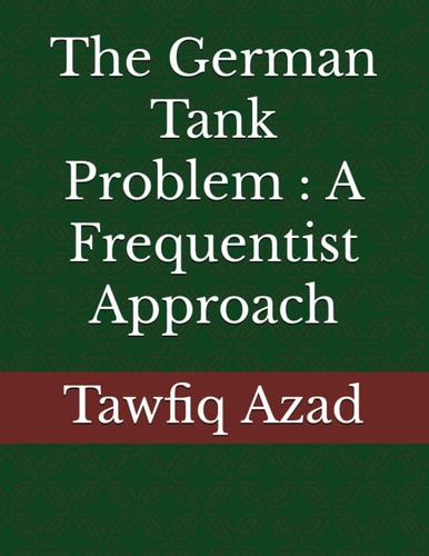 The German Tank Problem A Frequentist Approach