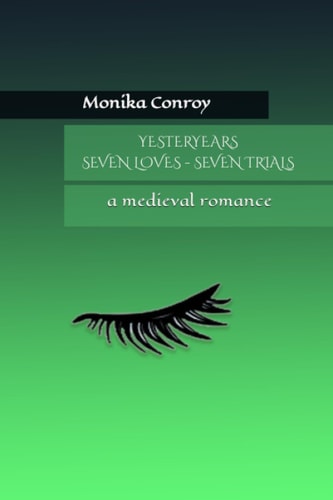 YESTERYEARS, Seven Loves - Seven Trials A Medieval Romance