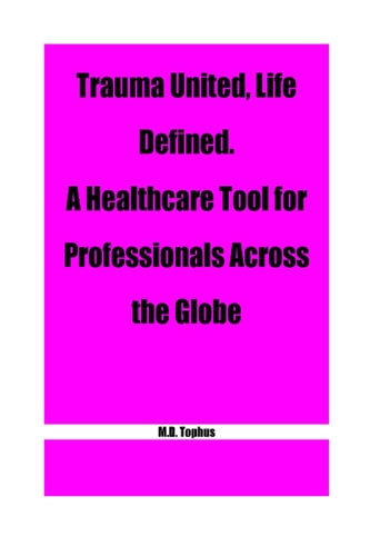 Trauma United, Life Defined. A Healthcare Tool for Professionals Across the Globe.