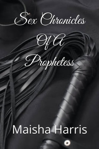 Sex Chronicles Of A Prophetess