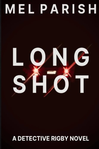 Long Shot A Detective Rigby Novel
