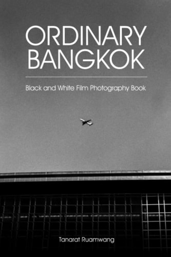 Ordinary Bangkok Black and White Film Photography Book
