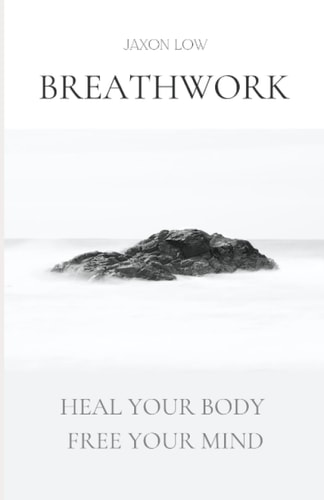 Breathwork Heal Your Body, Free Your Mind