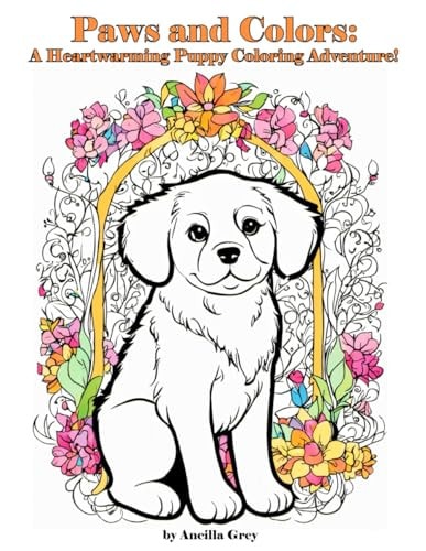 Paws & Colors A Heartwarming Puppy Coloring Adventure!
