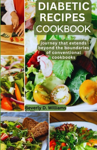 Diabetic Recipes Cookbook "Complete Practical Diabetic Guide on Managing Diabetes"