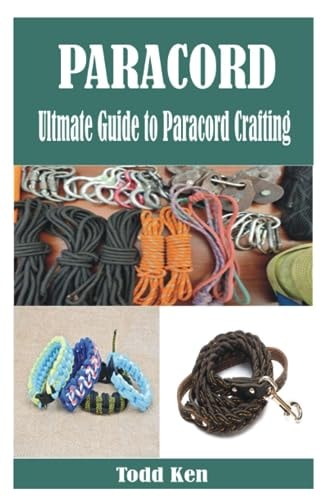 Paracord Ultmate Guide to Paracord Crafting