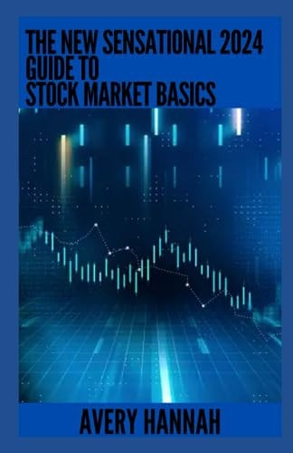 The New Sensational 2024 Guide To Stock Market Basics Everything You Need To Know