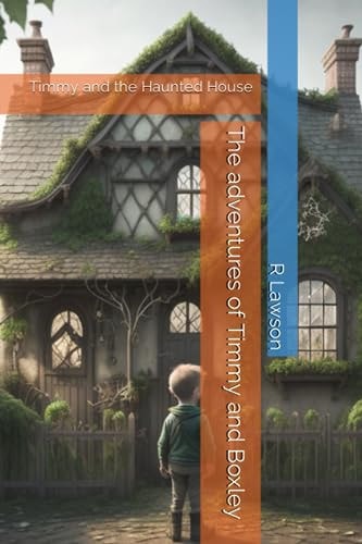 ADVENTURES OF TIMMY AND BOXLEY Timmy and the Haunted House
