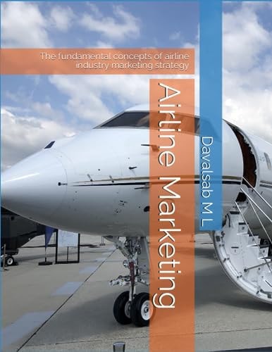 Airline Marketing The Fundamental Concepts of Airline Industry Marketing Strategy