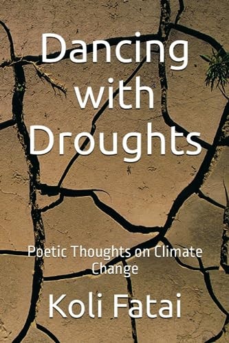 Dancing with Droughts Poetic Thoughts on Climate Change