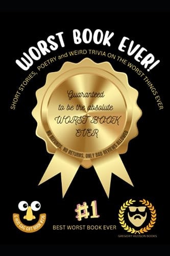 Worst Book Ever Short Stories, Poetry, and Other Crap