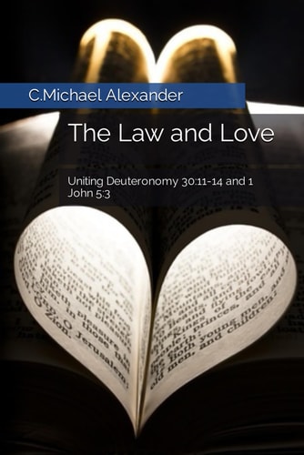 LAW AND LOVE Uniting Deuteronomy 30